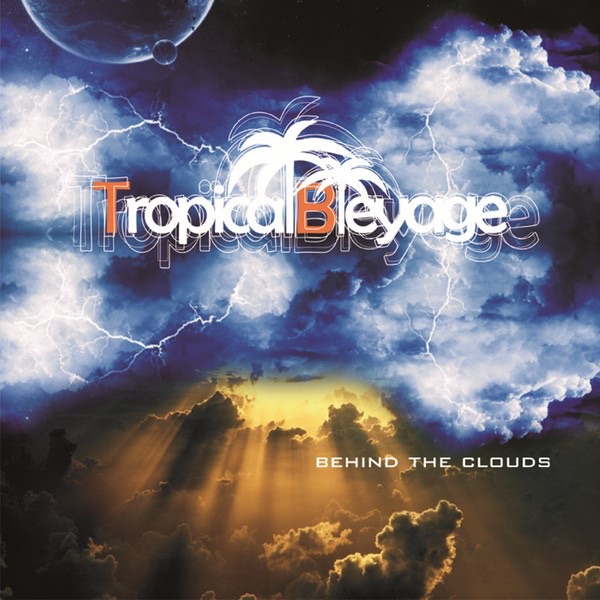 Обложка альбома «Behind the Cloud» — Tropical Bleyage