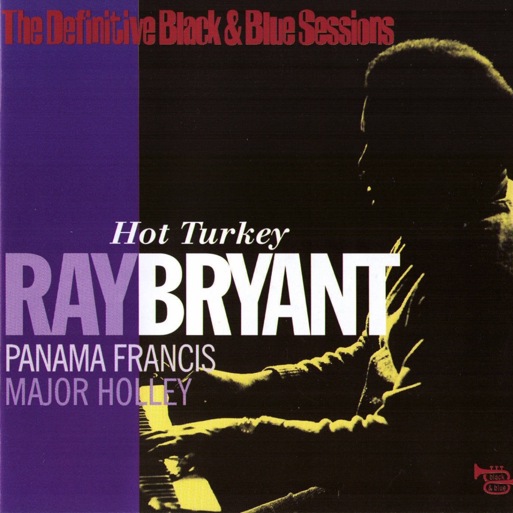 Обложка альбома «Hot Turkey (The Definitive Black & Blue Sessions - New York City 1975)» — Ray Bryant
