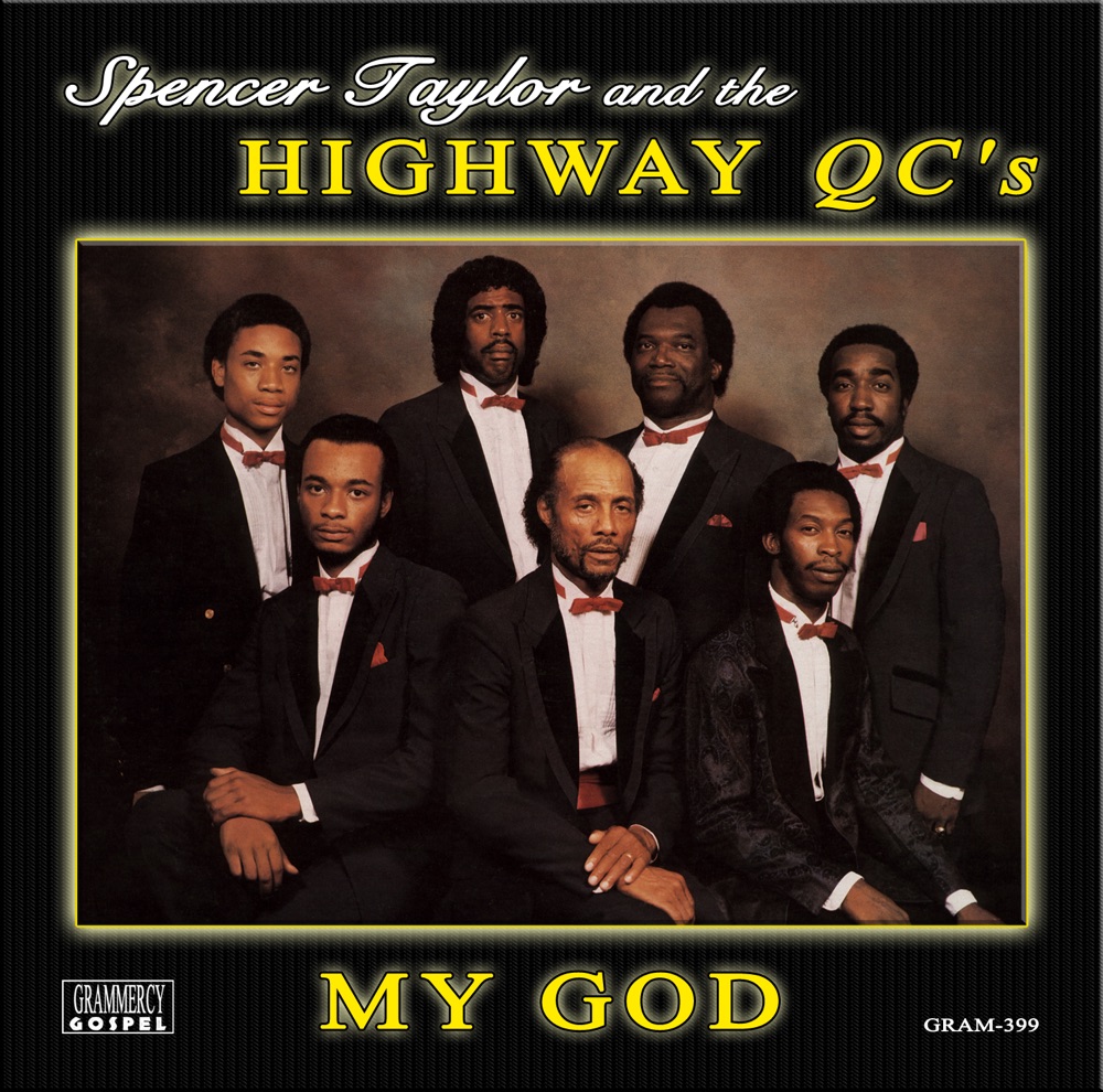 Обложка альбома «My God» — Spencer Taylor & The Highway QC's, Spencer Taylor, The Highway Q.C.'s, Spencer Taylor, Jr., Joseph Britt, Garfield Jackson, Stanley Richardson, Taji Shahid, Mr. Willie, Michael Lee, Ricky Lewis, Rev. Haran Griffin & Melvin Couch