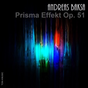 Andreas Baksa: Prismaeffekt op. 51