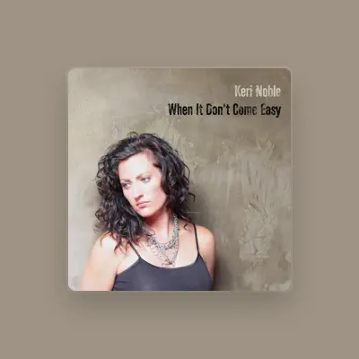 Listen to Keri Noble, watch music videos, read bio, see tour dates & more!