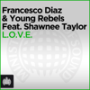 L.O.V.E. (feat. Shawnee Taylor) - Francesco Diaz & Young Rebels