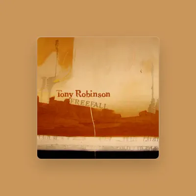 Listen to Tony Robinson, watch music videos, read bio, see tour dates & more!