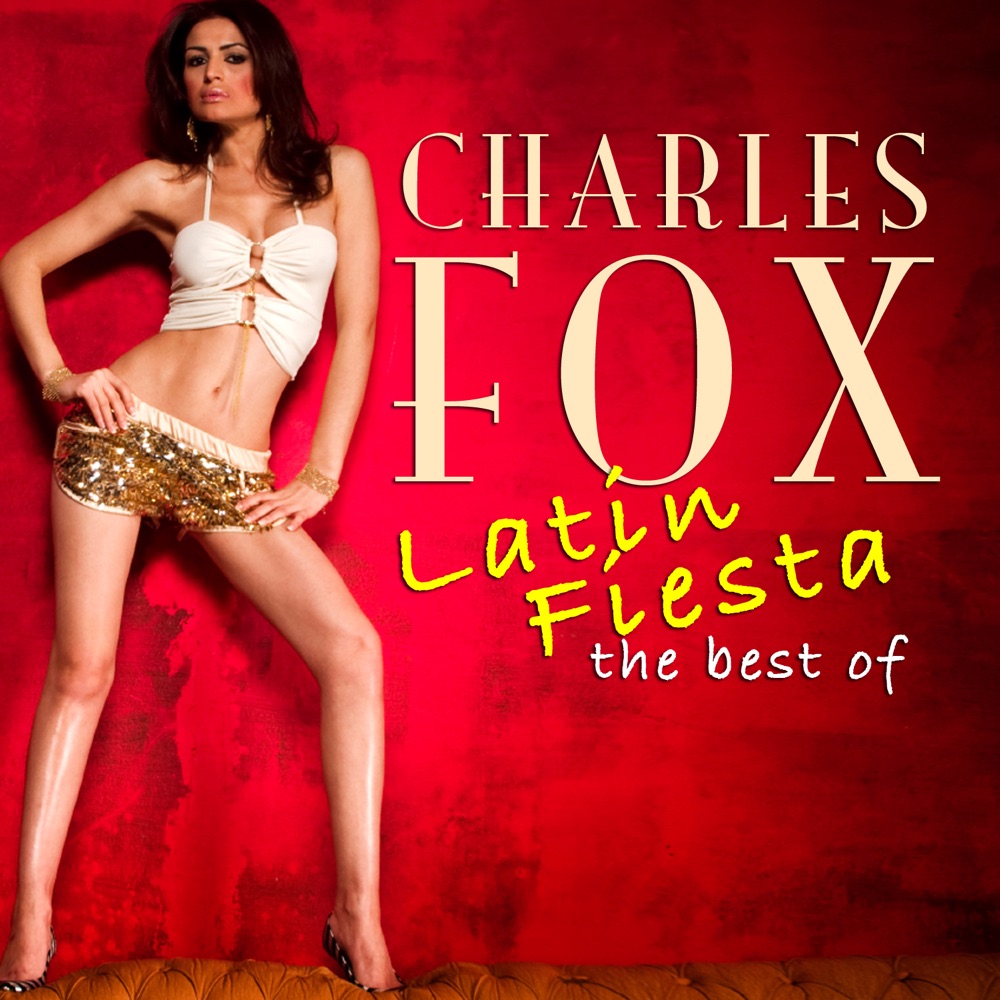 Обложка альбома «Latin Fiesta - The Best Of» — Charles Fox