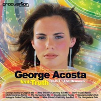 Trust (feat. Truth) [The Remixes] - George Acosta