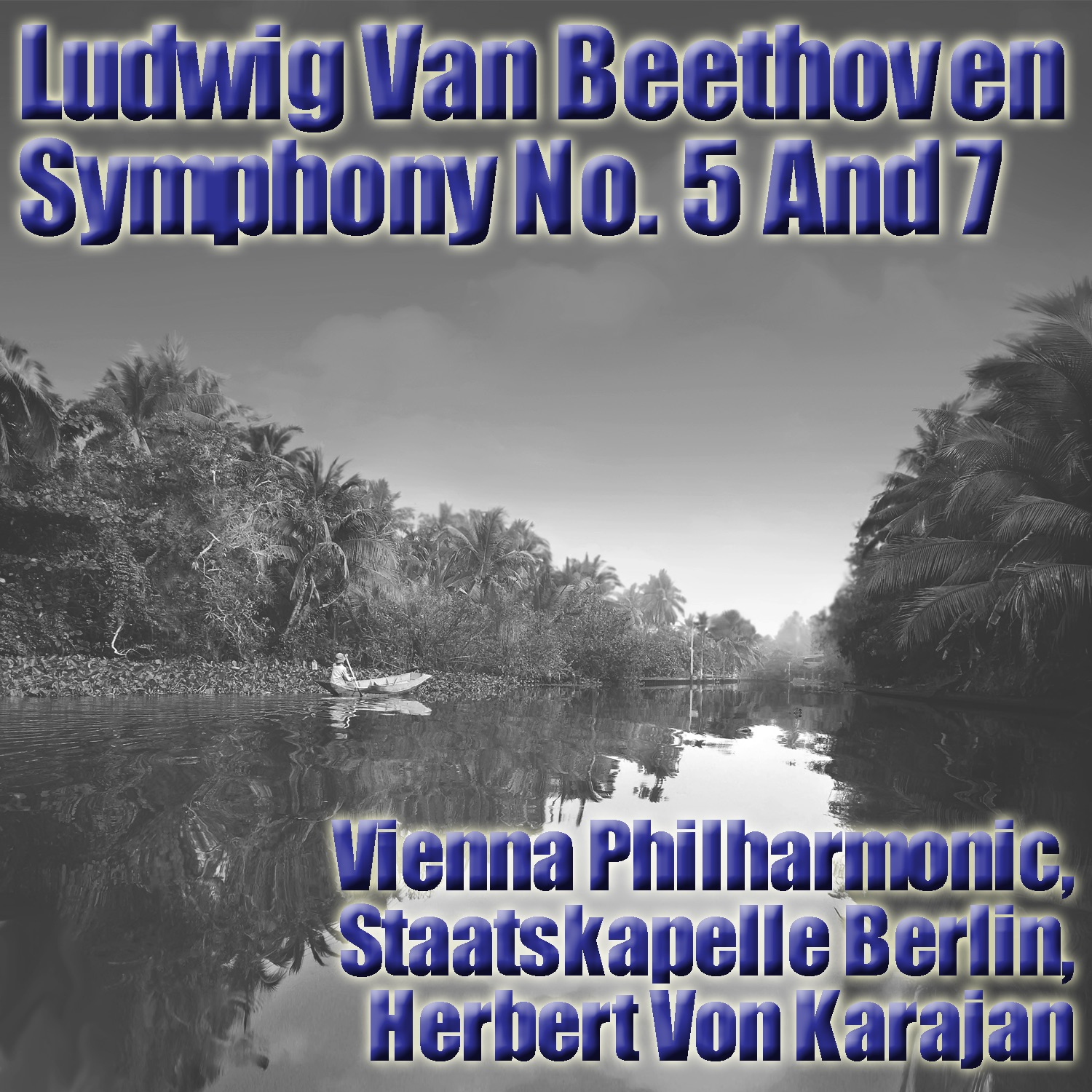 Ludwig Van Beethoven - Symphony No. 5 And 7