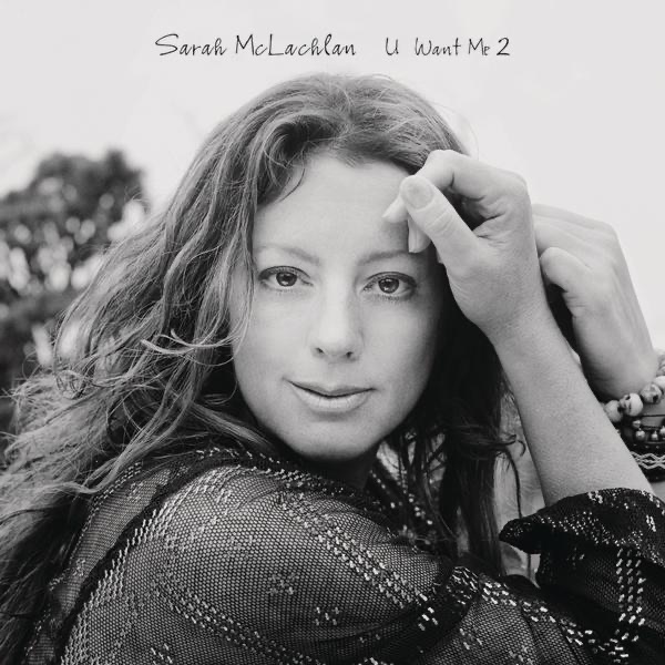 U Want Me 2 - Single - Sarah McLachlan