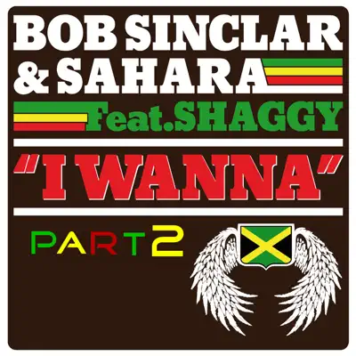 I Wanna Part 2 - Bob Sinclar