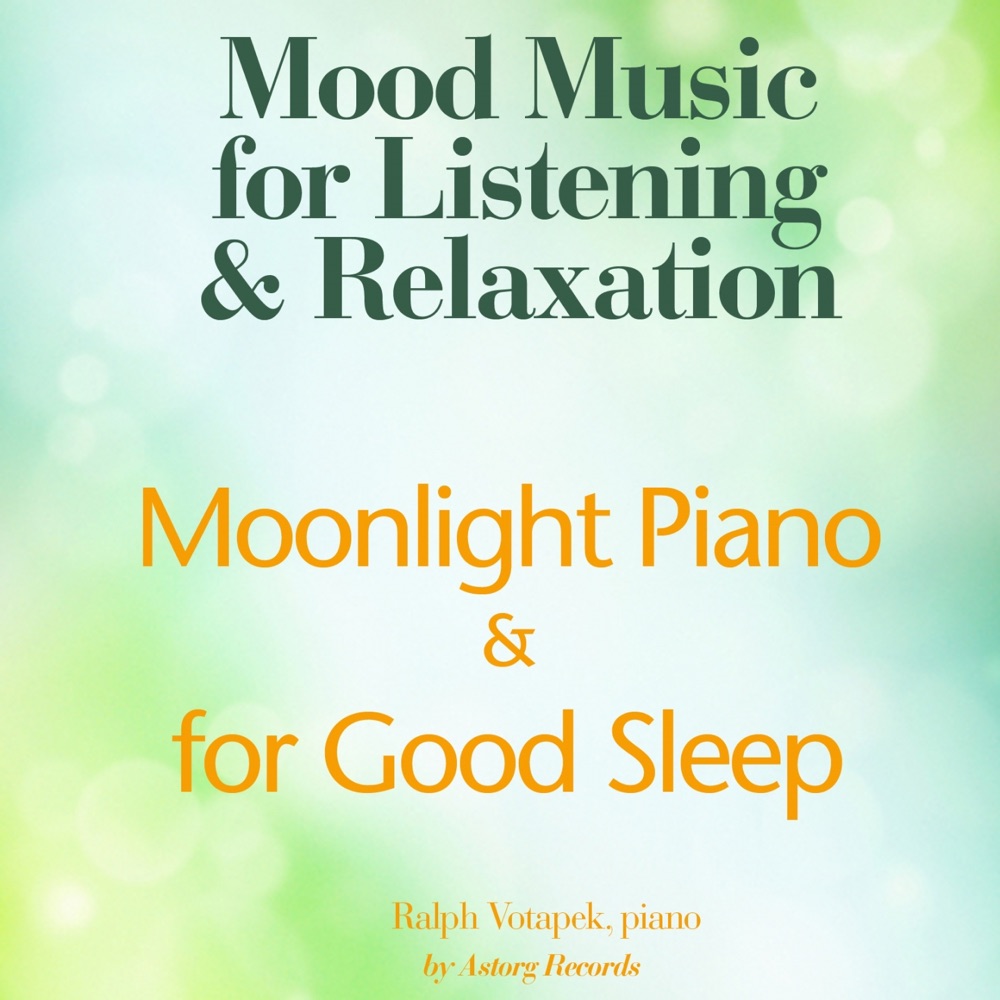 Обложка альбома «Moonlight Piano for Good Sleep (Mood Music for Listening and Relaxation)» — Ralph Votapek