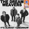 Dream Weavers - It's Almost Tomorrow (Digitally Remastered)