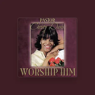 Listen to Pastor Christy Davis, watch music videos, read bio, see tour dates & more!