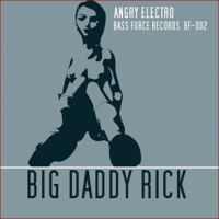 Angry Electro - Big Daddy Rick