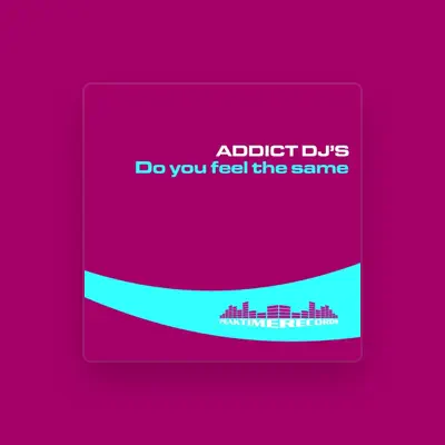 Listen to Addict DJs, watch music videos, read bio, see tour dates & more!