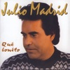 Julio Madrid - Qué Bonito