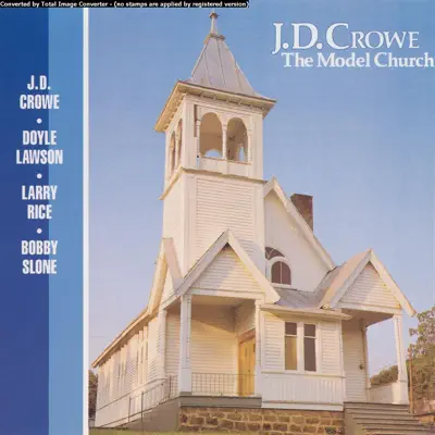 The Model Church - J.D. Crowe The Model Church - J.D. Crowe