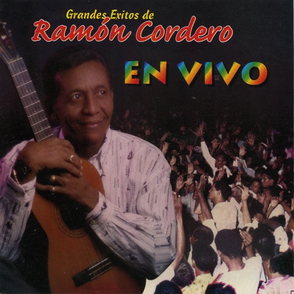 Ramon Cordero: Grandes Exitos en Vivo