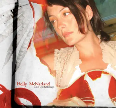 Posłuchaj utworu Chin Up Buttercup wykonywanego przez Holly McNarland.