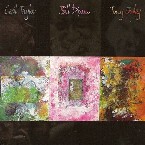 Cecil Taylor Bill Dixon Tony Oxley