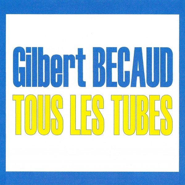 Tous les tubes : Gilbert Bécaud
