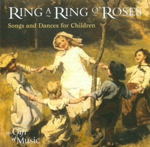 Ring A Ring O'Roses - Songs and Dances for Children