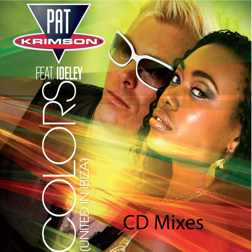 Обложка альбома «Colors (United In Ibiza) [CD Mixes] {feat. Ideley} - EP» — Pat Krimson
