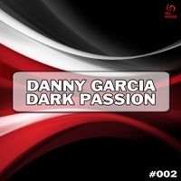Dark Passion - Single - Danny Garcia