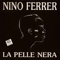 Nino Ferrer - La pelle nera (Radio Version)