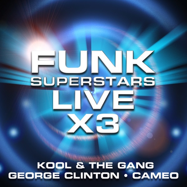 Обложка альбома «Funk Superstars Live x 3 (Live) [feat. George Clinton & The P-Funk All Stars, Cameo, Kool & The Gang]» — Various Artists