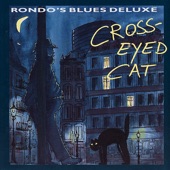 Rondo's Blues Deluxe - Cross-Eyed Cat