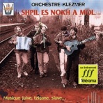 Shpil es nokh a mol, vol. 2 : Musique juive, tsigane, slave... (feat. Orchestre Klezmer)