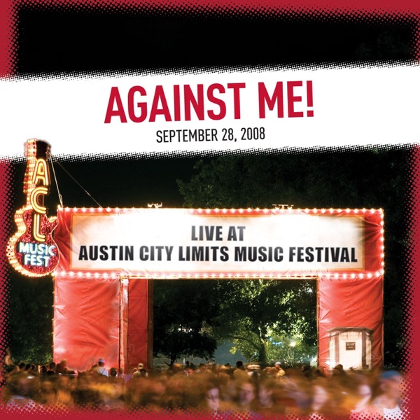 Live At Austin City Limits Music Festival 2008: Against Me! - EP