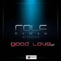 Good Love - Single - Rolf Dyman