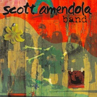 Scott Amendola Band - Scott Amendola Band