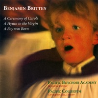 A Ceremony of Carols, a Boy Was Born - Pacific Boychoir Academy