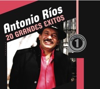 20 Grandes Exitos - Antonio Rios