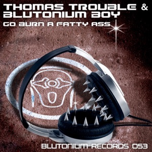 Go Burn a Fatty Ass (Remixes)