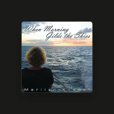 Listen to Marilyn Kredel, watch music videos, read bio, see tour dates & more!