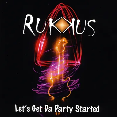 Listen to Let's Get Da Party Started by Rukkus