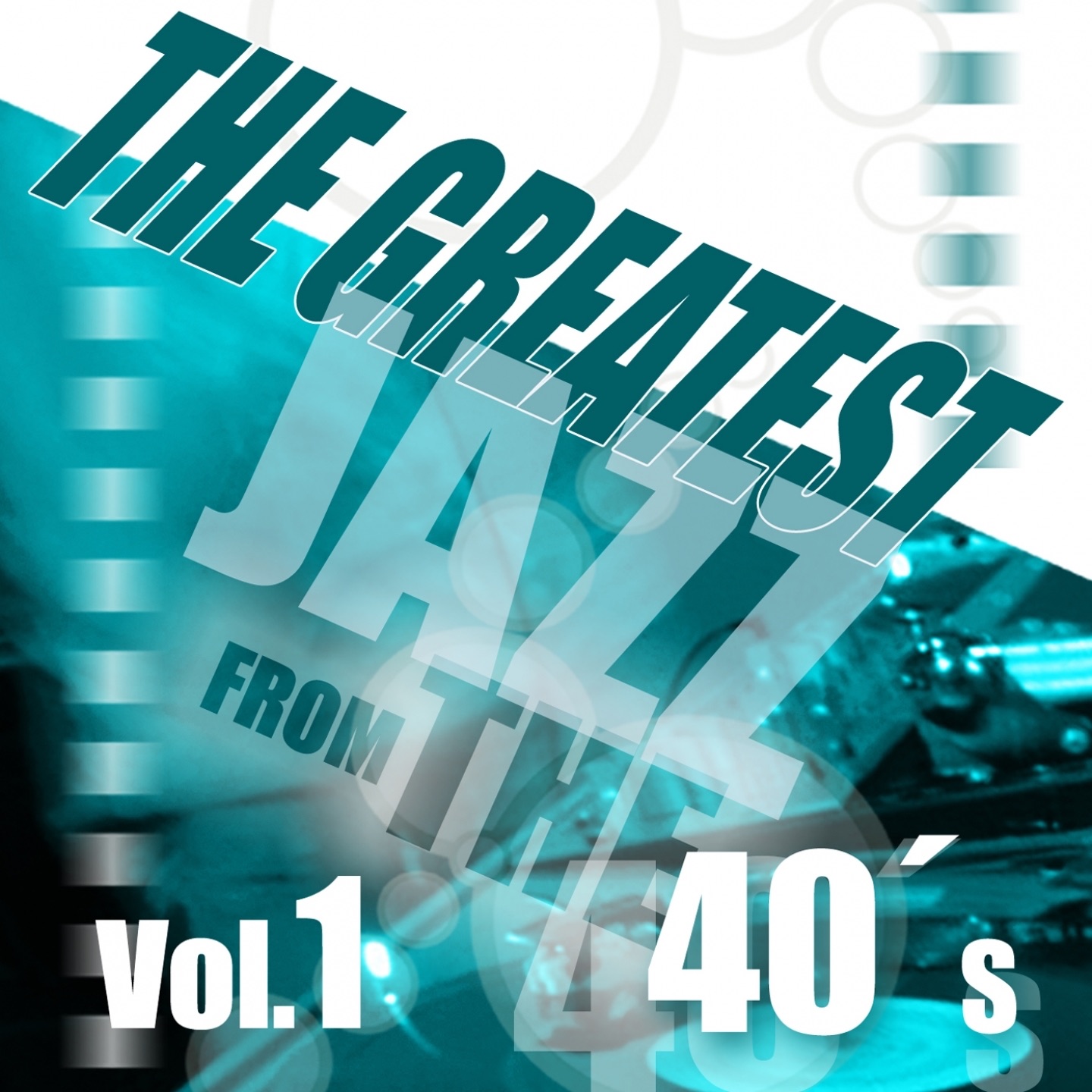 The Greatest Jazz from the 40's, Vol. 1