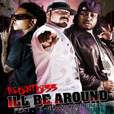 I'll Be Around (feat. E-40 & Jah Free) - EP