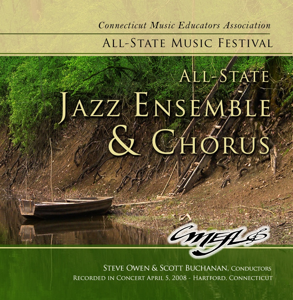 Обложка альбома «CMEA Connecticut Music Educator’s All-State Music Festival 2008 All-State Jazz Ensemble Chorus» — All-State Jazz Ensemble, All-State Chorus, Steve Owens & Scott Buchanan