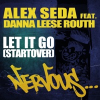 Let It Go (feat. Danna Leese Routh) - Alex Seda