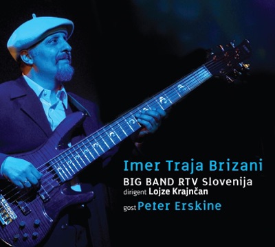 Big Band Rtv Slovenija & Imer Traja Brizani: Feat P. Erskine