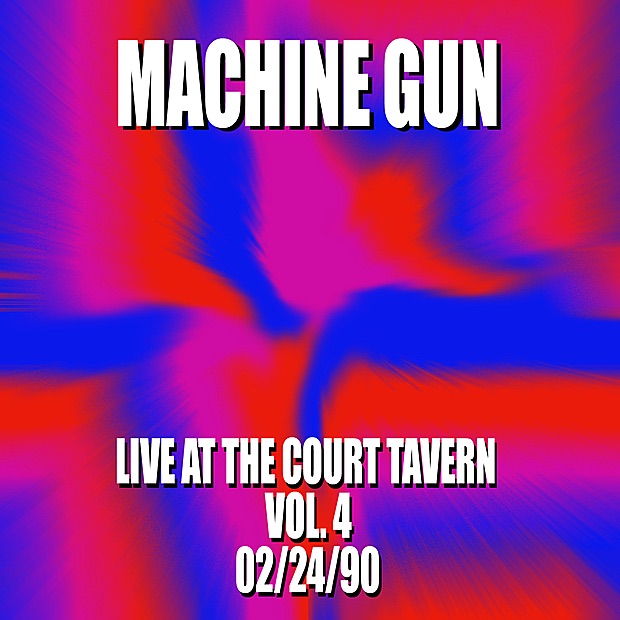 Обложка альбома «Machine Gun Live at the Court Tavern #4 2/24/90» — Machine Gun, Robert Musso, Thomas Chapin, John Richey & Jair-Rohm Parker Wells