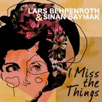 I Miss the Things (Summer In Hamburg Mix) — Sinan Baymak & Lars Behrenroth
