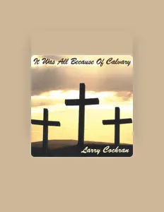 Luister naar Larry Cochran, bekijk muziekvideo's, lees de bio, bekijk de tourdata, en meer!