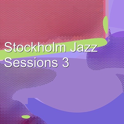 Stockholm Jazz Sessions 3