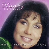 Nancy Ramírez - Por Siempre Te Amaré