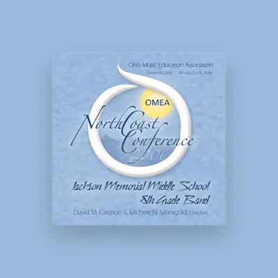 Listen to Ohio MEA 2006 Jackson Memorial MS 8th Grade Band, watch music videos, read bio, see tour dates & more!