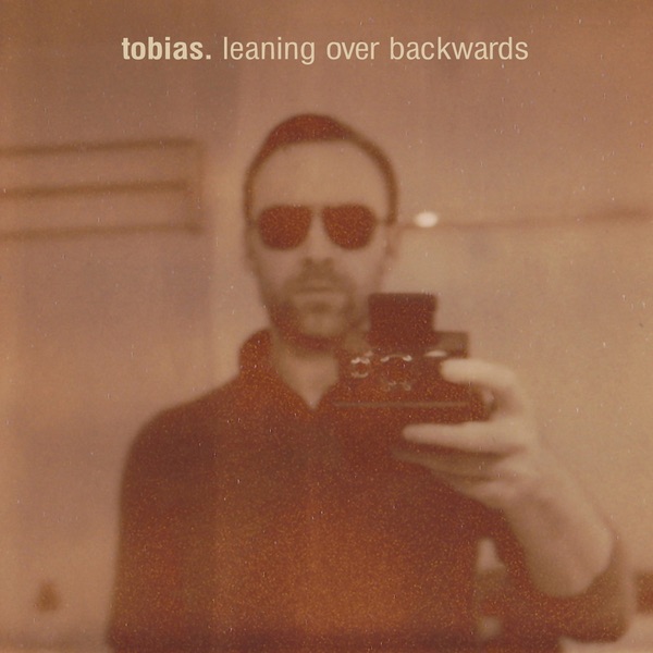 Обложка альбома «Leaning Over Backwards» — tobias.